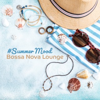 #Summer Mood Bossa Nova - Cocktail Jazz, Seaside Cafe Bar, Relaxing Guitar Jazz for Morning Coffee Time