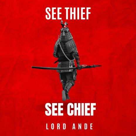 See Thief See Chief | Boomplay Music