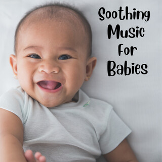 Soothing Music For Babies