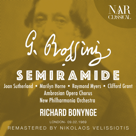 Semiramide, IGR 60, Act I: Fra tanti regi e popoli (Semiramide, Oroe, Idreno, Assur, Coro) ft. Richard Bonynge, Joan Sutherland, Clifford Grant, Anastasios Vrenios & Raymond Myers | Boomplay Music