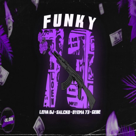 Funky73 ft. Dyema73, GEBE & SALCKO | Boomplay Music