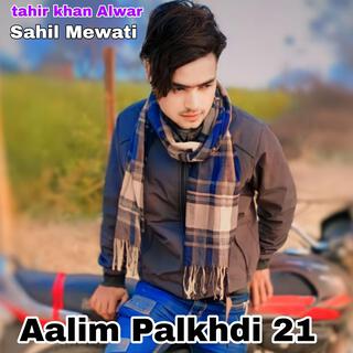 Aalim Palkhdi 21