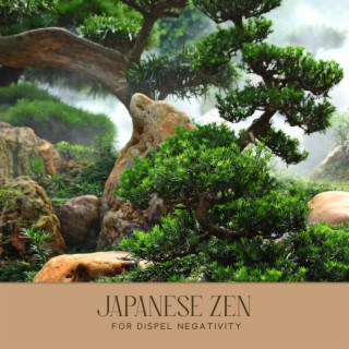 Japanese Zen Healing Music for Dispel Negativity and Welcome Positivity into Your Life