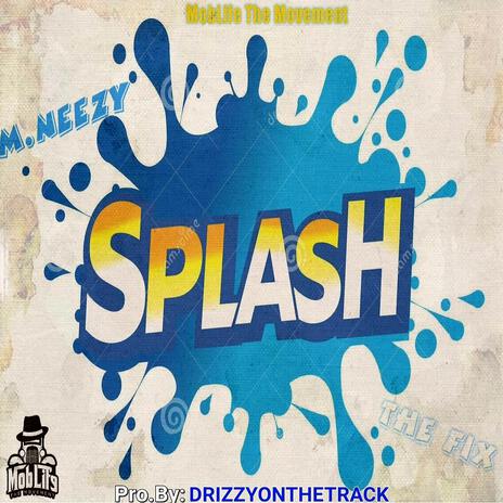 Splash (Radio Edit) ft. M.Neezy