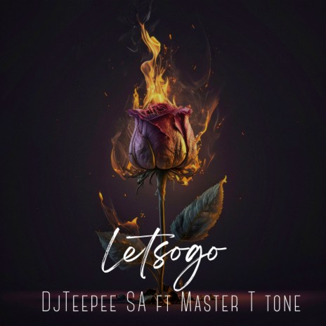 Letsogo ft. Master t tone