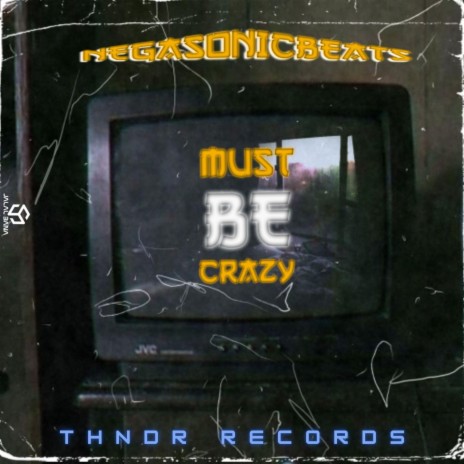 Must Be Crazy | Boomplay Music