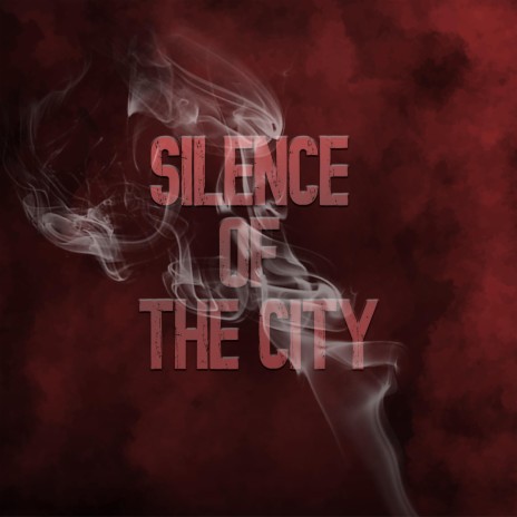 Silence Of The City | Boomplay Music