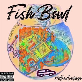 Fish Bowl