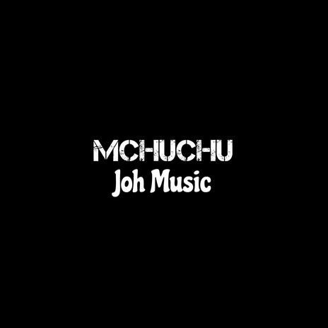 Mchuchu | Boomplay Music