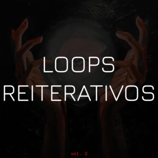 Loops Reiterativos vol.2