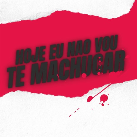 Hoje eu não vou te Machucar ft. DJ CRYS & Mc Magrinho