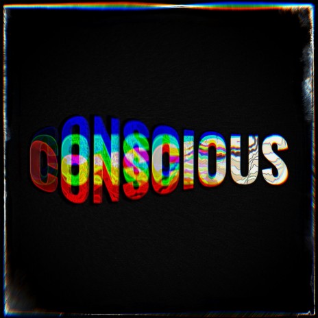 Conscious | Boomplay Music