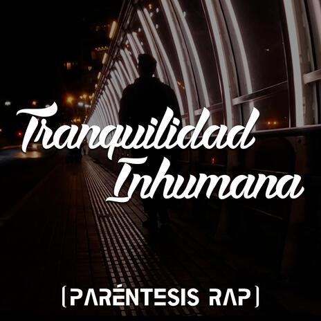 Tranquilidad Inhumana | Boomplay Music