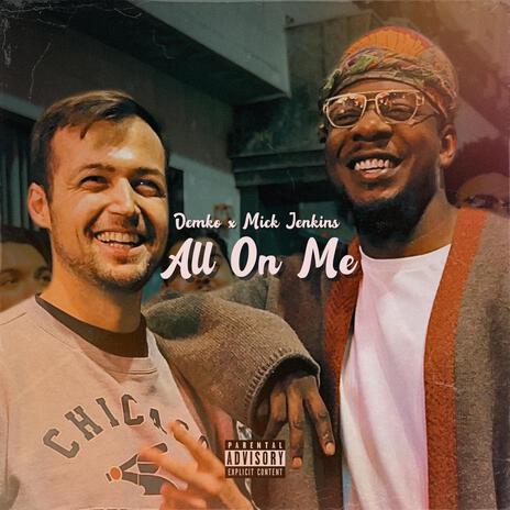 All On Me ft. Mick Jenkins | Boomplay Music