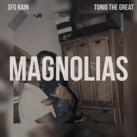 Magnolias ft. Tonio The Great | Boomplay Music