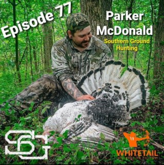 Parker McDonald - Southern Ground Hunting - Talkin Turkey