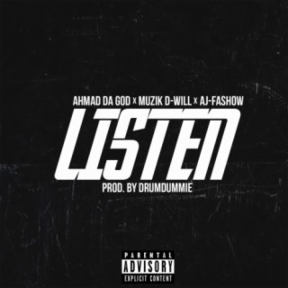 LISTEN (feat. Muzik D-Will & AJ-Fashow)