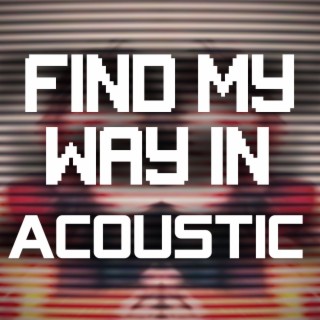 Find My Way In (Acoustic Version)