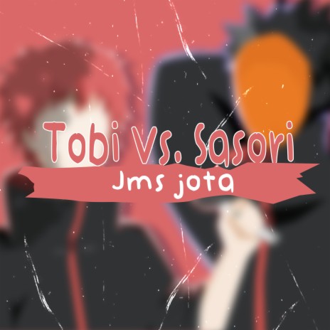 Tobi Vs. Sasori | Boomplay Music