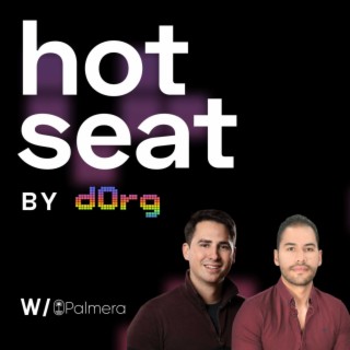 dOrg Hot Seat Podcast | EP 18 ft. Palmera
