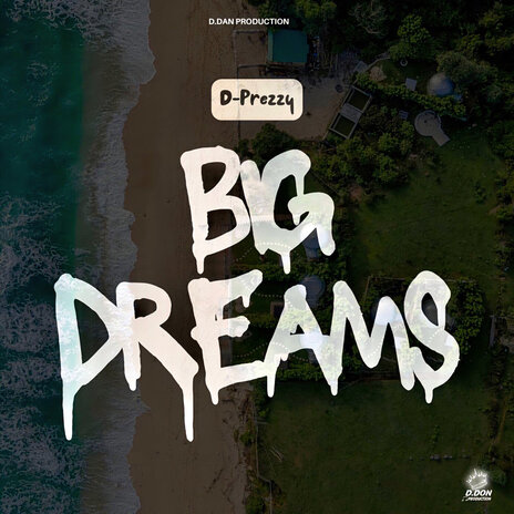 Big Dreams | Boomplay Music