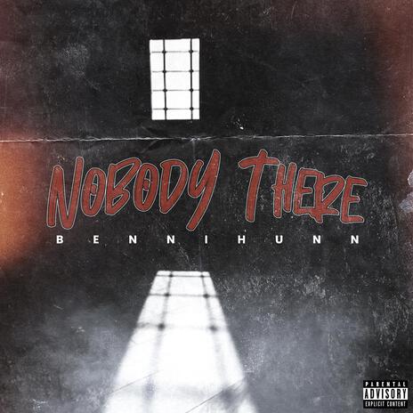 Nobody There | Boomplay Music