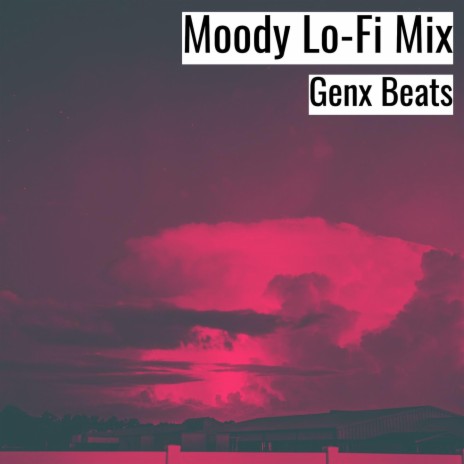 Moody Lo-Fi Mix | Boomplay Music