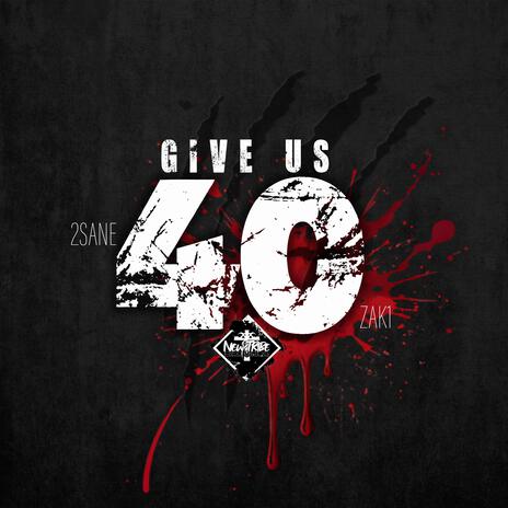 Give Us 40 ft. Zak1 | Boomplay Music