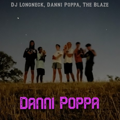 Danni Poppa ft. Danni Poppa & The Blaze | Boomplay Music