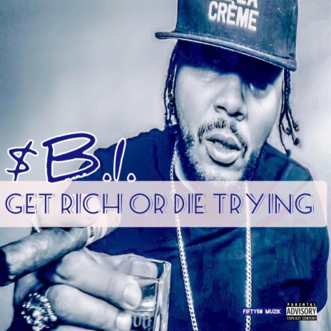 GET RICH OR DIE TRYING | Boomplay Music