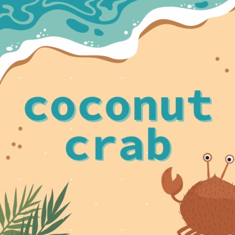 Coconut Crab | Boomplay Music