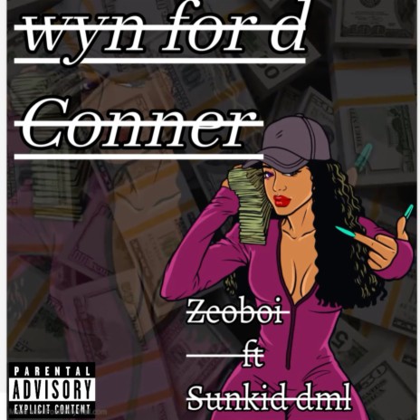 Wyn for D Conner ft. Sunkid dml