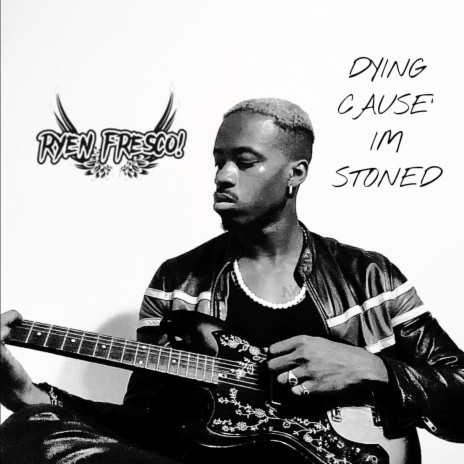 Dying Cause Im Stoned | Boomplay Music