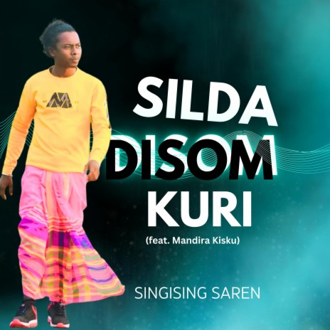 SILDA DISOM KURI ft. MANDIRA KISKU | Boomplay Music