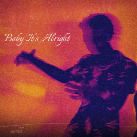 Baby it's Alright | Boomplay Music