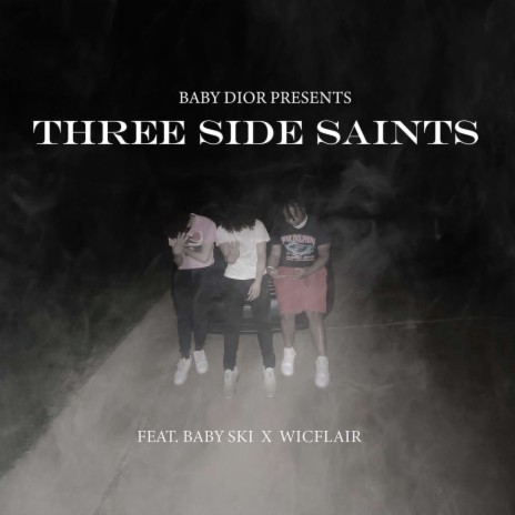 3 Side Saints ft. babyskii, wicflair & dixr | Boomplay Music