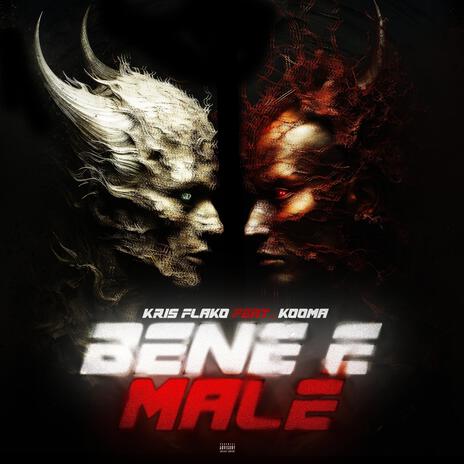 Bene e male ft. Kooma | Boomplay Music