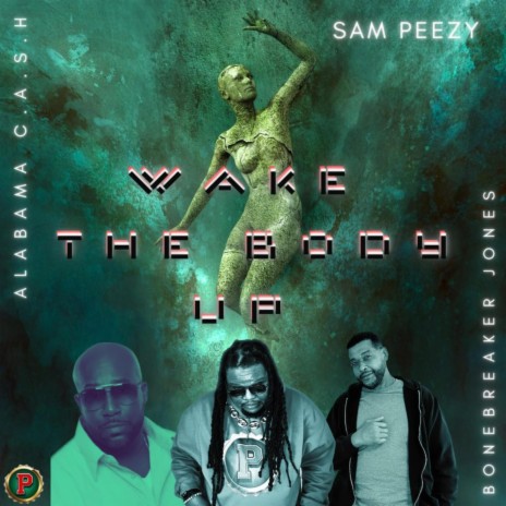 Wake The Body Up ft. Alabama Cash & BoneBreaker Jones | Boomplay Music