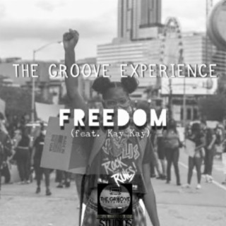 The Groove Experience (Freedom) (feat. Kay Kay)