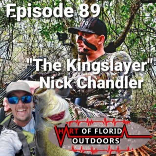 Nick Chandler - Hart of Florida Outdoors - The Kingslayer