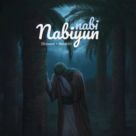 Nabiyun Nabi ((Slowed + Reverb)) | Boomplay Music