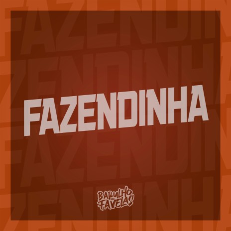 Fazendinha ft. DJ Higoni, MC Manujeeh, Mc Rjota & Silva Mc | Boomplay Music