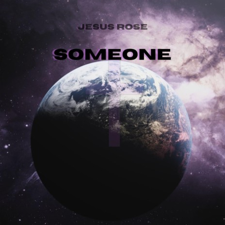 Someone ft. Jesus Rose | Boomplay Music