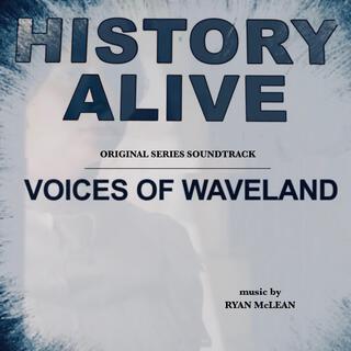 History Alive (Voices of Waveland Orginal Soundtrack)