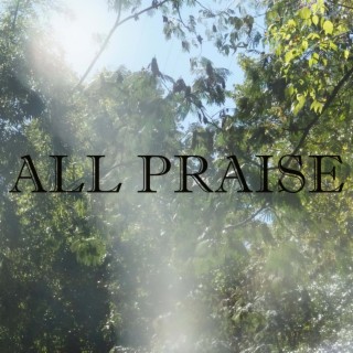 ALL PRAISE