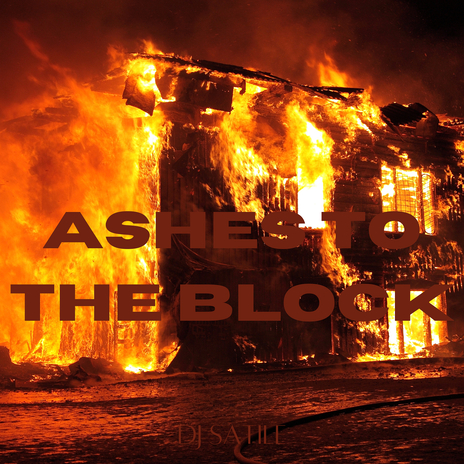 Ashes to the Block | Boomplay Music