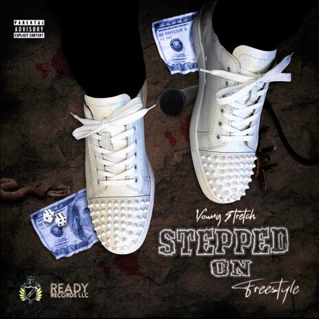 Stepped On Freestyle | Boomplay Music