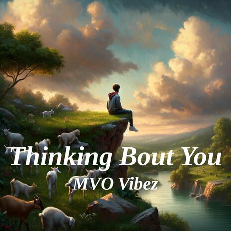 Thinking bout you | Boomplay Music