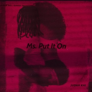 Ms. Put It On