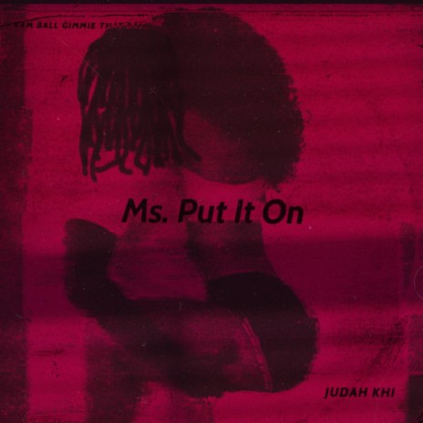Ms. Put It On | Boomplay Music